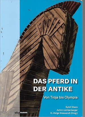 Seller image for Das Pferd in der Antike: Von Troja bis Olympia for sale by Bookfeathers, LLC