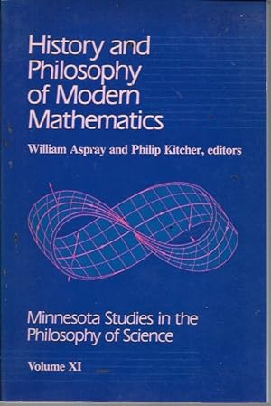 Image du vendeur pour History and Philosophy of Modern Mathematics: Volume XI (Volume 11) (Minnesota Studies in the Philosophy of Science) mis en vente par Bookfeathers, LLC