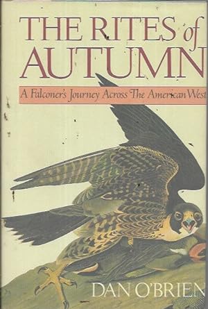 Seller image for The Rites of Autumn: A Falconer's Journey Across the American West for sale by Bookfeathers, LLC