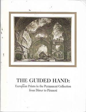 Immagine del venditore per The Guided Hand: European prints in the permanent collection from Durer to Piranesi venduto da Bookfeathers, LLC