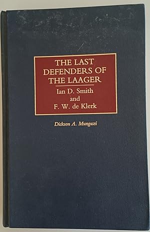 The Last Defenders of the Laager: Ian D.Smith and F.W.de Klerk