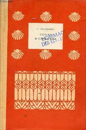 Seller image for Cours d'espagnol - Premier volume - Classes du 1er cycle (1re et 2e langues) - 8e dition revue et augmente de nombreux exercices. for sale by Le-Livre