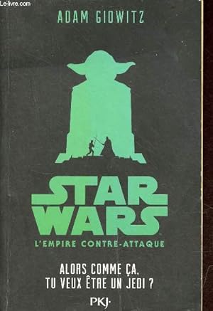 Bild des Verkufers fr Star Wars l'empire contre-attaque - Episode 5 : alors comme a, tu veux tre un jedi ? zum Verkauf von Le-Livre