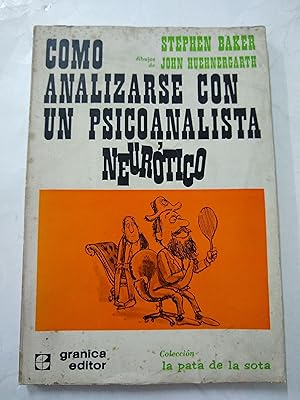 Imagen del vendedor de Como analizarse con un psicoanalista neurotico a la venta por Libros nicos