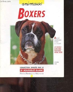 Image du vendeur pour Boxers - collection animaux - bien les comprendre et bien les soigner - les conseils d'un expert pour votre animal favori mis en vente par Le-Livre
