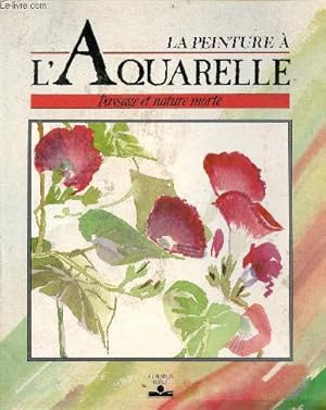Seller image for La peinture  l'aquarelle paysage et nature morte. for sale by Le-Livre