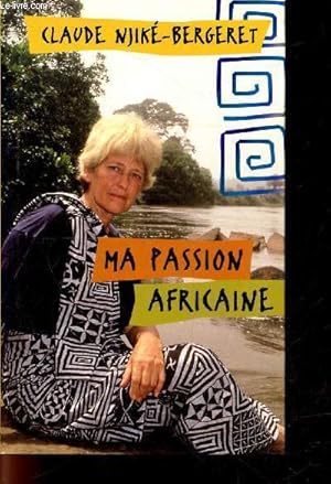 Bild des Verkufers fr Ma passion africaine zum Verkauf von Le-Livre