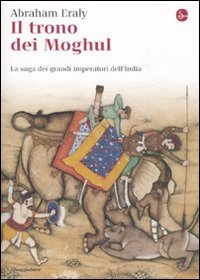 Seller image for Il trono dei Moghul La saga dei grandi imperatori dell'India for sale by Di Mano in Mano Soc. Coop