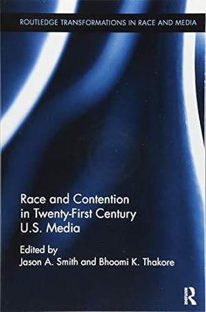 Bild des Verkufers fr Race and Contention in Twenty-First Century U.S. Media (Routledge Transformations in Race and Media) zum Verkauf von WeBuyBooks