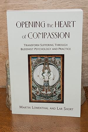 Seller image for Opening the Heart of Compassion: Transform Suffering Through Buddhist Psychology and Practice for sale by Snowden's Books