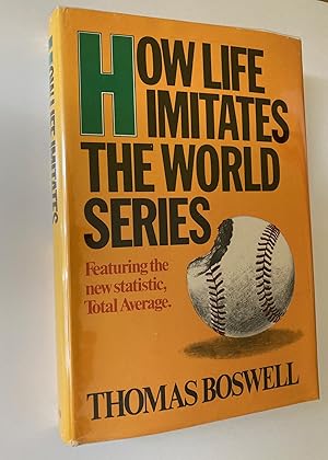 Seller image for How Life Imitates the World Series (Inscribed First Edition, First Printing) for sale by M.S.  Books