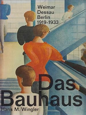 Immagine del venditore per Das Bauhaus. Weimar Dessau Berlin (1919-1933) Und Die Nachfolge In Chicago Seit 1937 venduto da Stefan Schuelke Fine Books