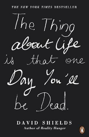 Bild des Verkufers fr The Thing About Life Is That One Day You'll Be Dead zum Verkauf von WeBuyBooks 2