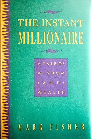 Imagen del vendedor de The Instant Millionaire: A Tale of Wisdom and Wealth a la venta por Mad Hatter Bookstore