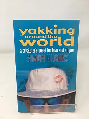 Seller image for Yakking Around the World: A Cricketer's Quest for Love and Utopia for sale by Cambridge Recycled Books