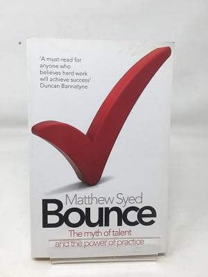 Image du vendeur pour Bounce: The of Myth of Talent and the Power of Practice mis en vente par Cambridge Recycled Books