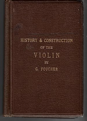 Imagen del vendedor de Treatise on the History & Construction of the Violin, with a short account of the lives of its greatest players and makers. A Text Book written especially for the use of students preparing for the examinations of the College of Violinists a la venta por Walden Books