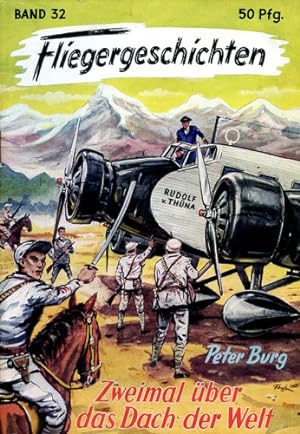 Bild des Verkufers fr Fliegergeschichten - Band 32, Zweimal ber das Dach der Welt zum Verkauf von Antiquariat Lindbergh