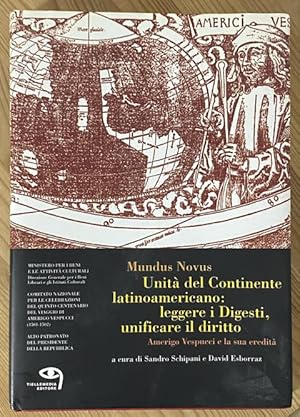 Bild des Verkufers fr Mundus novus. Unit del continente latinoamericano: leggere i digesti, unificare il diritto. Amerigo Vespucci e la sua eredit. Prima parte. Congresso internazionale, Roma, 25 maggio - 26 maggio 2006. zum Verkauf von Treptower Buecherkabinett Inh. Schultz Volha