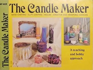 Imagen del vendedor de The Candle Maker: Sand Casting - Clay Casting - Molds - Creative and Freeform Candles: A Teaching and Hobby Approach a la venta por Mowrey Books and Ephemera