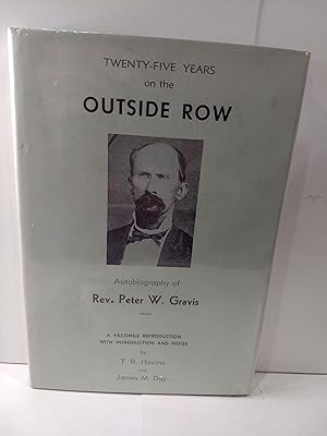 Twenty-Five Years on the Outside Row: Autobiography of Rev. Peter W. Gravis