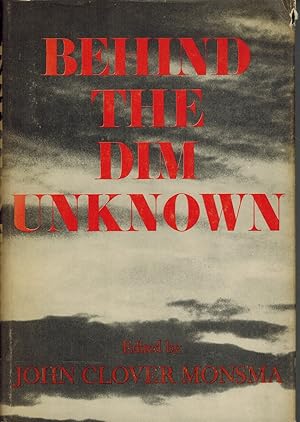 Seller image for BEHIND THE DIM UNKNOWN Twenty-Six Notable Scientists Face a Host of Unsolved Problems and Unitedly Reach a Conclusion for sale by Z-A LLC