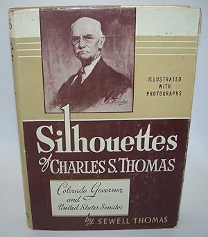 Image du vendeur pour Silhouettes of Charles S. Thomas: Colorado Governor and United States Senator mis en vente par Easy Chair Books
