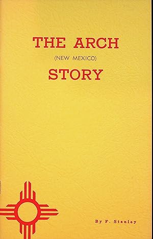 Seller image for THE ARCH (NEW MEXICO) STORY for sale by Epilonian Books