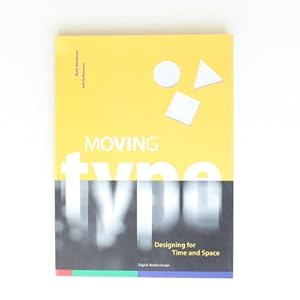 Moving Type: Designing for Time and Space (Digital Media Design S.)