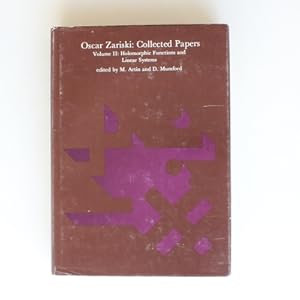 Image du vendeur pour Oscar Zariski: Collected Papers ? Holomorphic Functions and Linear Systems: Volume 2 (Mathematicians of Our Time) mis en vente par Fireside Bookshop