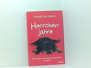 Seller image for Herrchenjahre: Vom Glck, einen ungezogenen Hund zu haben vom Glck, einen ungezogenen Hund zu haben for sale by Book Broker