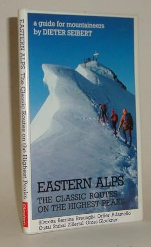 Eastern Alps: The Classic Routes on the Highest Peaks