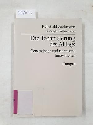 Seller image for Die Technisierung des Alltags - Generationen und technische Innovationen : for sale by Versand-Antiquariat Konrad von Agris e.K.