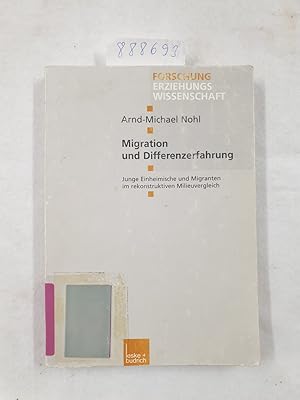 Migration und Differenzerfahrung - Junge Einheimische und Migranten im rekonstruktiven Milieuverg...