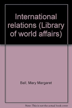 Image du vendeur pour International relations (Library of world affairs) mis en vente par WeBuyBooks