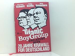 Immagine del venditore per Titanic Boy Group Greatest Hits: 20 Jahre Krawall fr Deutschland (Best of Titanic) 20 Jahre Krawall fr Deutschland venduto da Book Broker