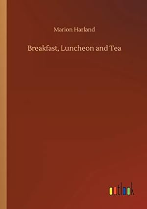 Imagen del vendedor de Breakfast, Luncheon and Tea a la venta por WeBuyBooks