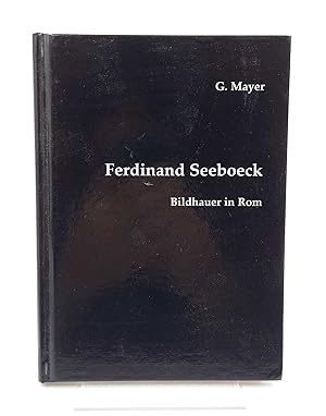 Bild des Verkufers fr Ferdinand Seeboeck (1864-1952) - Bildhauer in Rom Ein Manuskript zum 50. Todestag des Knstlers am 18. Dezember 2002 zum Verkauf von Antiquariat Smock