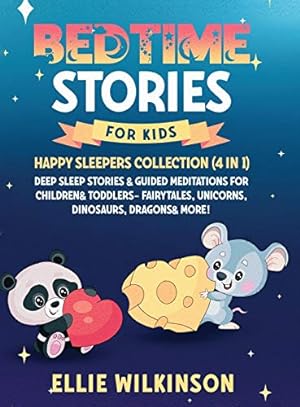Immagine del venditore per Bedtime Stories For Kids- Happy Sleepers Collection (4 in 1): Deep Sleep Stories & Guided Meditations For Children& Toddlers- Fairytales, Unicorns, Dinosaurs, Dragons& More! venduto da WeBuyBooks