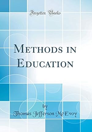 Bild des Verkufers fr Methods in Education (Classic Reprint) zum Verkauf von WeBuyBooks
