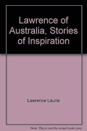 Bild des Verkufers fr Lawrence of Australia, Stories of Inspiration zum Verkauf von WeBuyBooks