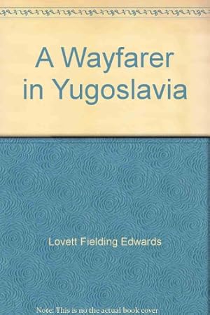 Bild des Verkufers fr A Wayfarer in Yugoslavia zum Verkauf von WeBuyBooks