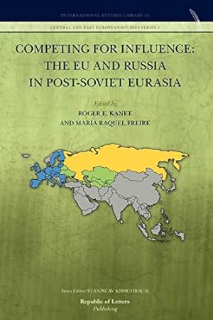 Seller image for Competing for Influence: the EU and Russia in post-Soviet Eurasia for sale by WeBuyBooks