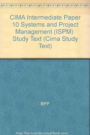 Bild des Verkufers fr Study Text (CIMA Intermediate Paper 10 Systems and Project Management (ISPM)) zum Verkauf von WeBuyBooks