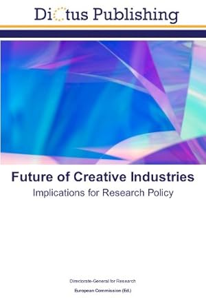 Bild des Verkufers fr Future of Creative Industries: Implications for Research Policy zum Verkauf von WeBuyBooks