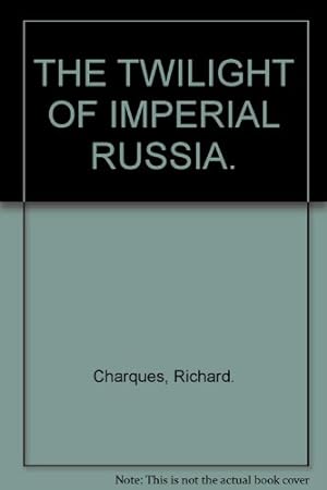 Seller image for THE TWILIGHT OF IMPERIAL RUSSIA. for sale by WeBuyBooks