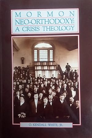 Mormon Neo-orthodoxy: A crisis theology