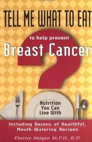 Seller image for Tell Me What to Eat to Help Prevent Breast Cancer (Paperback) for sale by Grand Eagle Retail