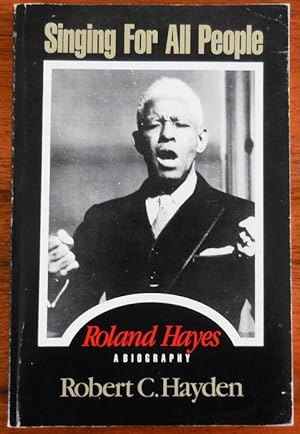 Immagine del venditore per Singing For All People - Roland Hayes A Biography venduto da Derringer Books, Member ABAA