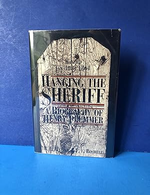 Seller image for Hanging the Sheriff, A Biography of Henry Plummer for sale by Smythe Books LLC
